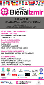 4-11 Mayıs 2011 I. Uluslararası İzmir Sanat Bienali (Bienal İzmir)