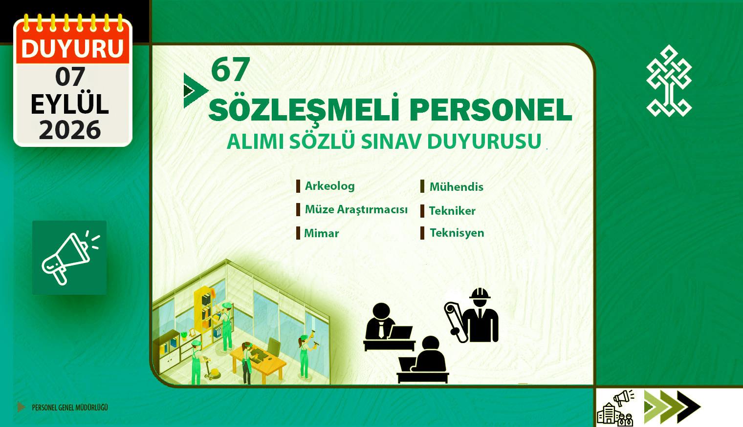 67 SÖZLEŞMELİ PERSONEL ALIMI SÖZLÜ SINAV DUYURUSU (07.09.2026)